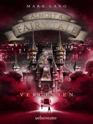 cover image of Almost a Fairy Tale--Vergessen (Almost a Fairy Tale, Bd. 2)